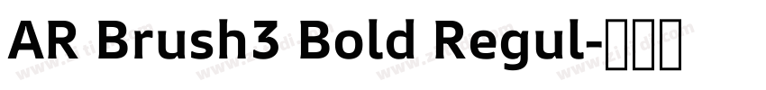AR Brush3 Bold Regul字体转换